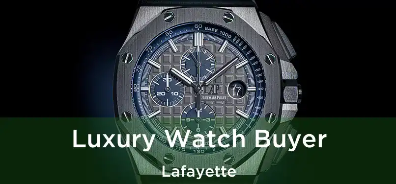 Luxury Watch Buyer Lafayette