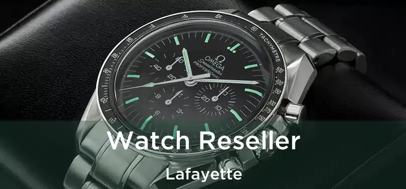 Watch Reseller Lafayette