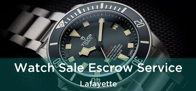 Watch Sale Escrow Service Lafayette