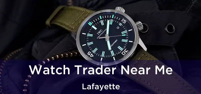 Watch Trader Near Me Lafayette